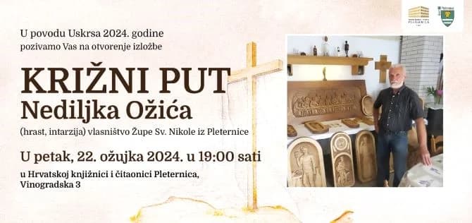 U petak 22. ožujka otvorenje izložbe  ʼʼKrižni putʼʼ Nediljka Ožića