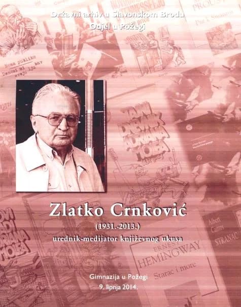 U ČAGLINU ROĐEN NA DANAŠNJI DAN:  Zlatko Crnković - hrvatski  prevoditelj, književnik, urednik i esejist