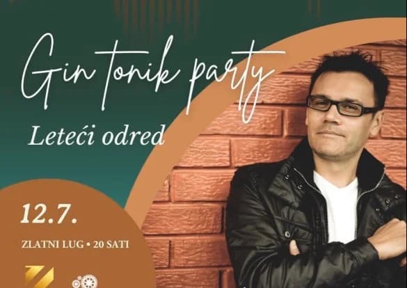 Rezervirajte stol u Zlatnom lugu za gin tonik party uz Leteći odred