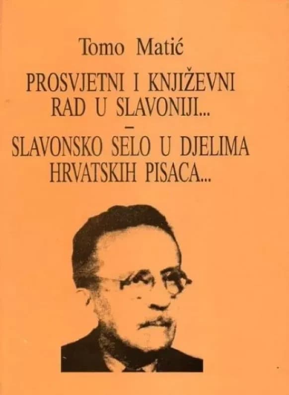 U SRPNJU JE ROĐEN POŽEŽANIN TOMO MATIĆ - istaknuti hrvatski književni povjesničar i filolog
