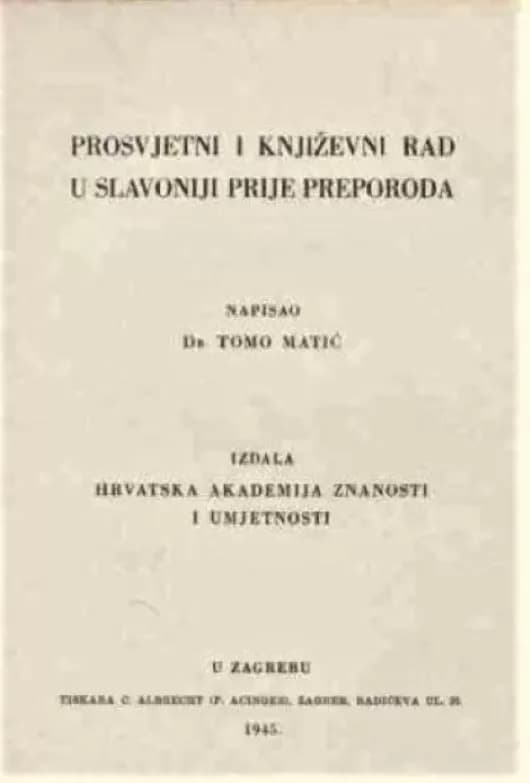 U SRPNJU JE ROĐEN POŽEŽANIN TOMO MATIĆ - istaknuti hrvatski književni povjesničar i filolog