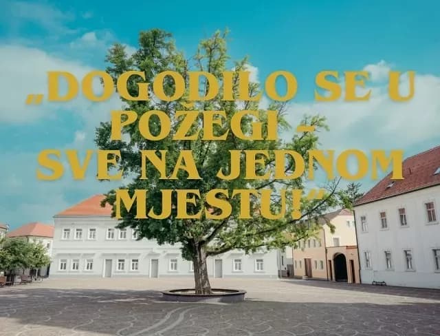SVE NA JEDNOM MJESTU – Novi kalendar događanja Turističke zajednice Grada Požege