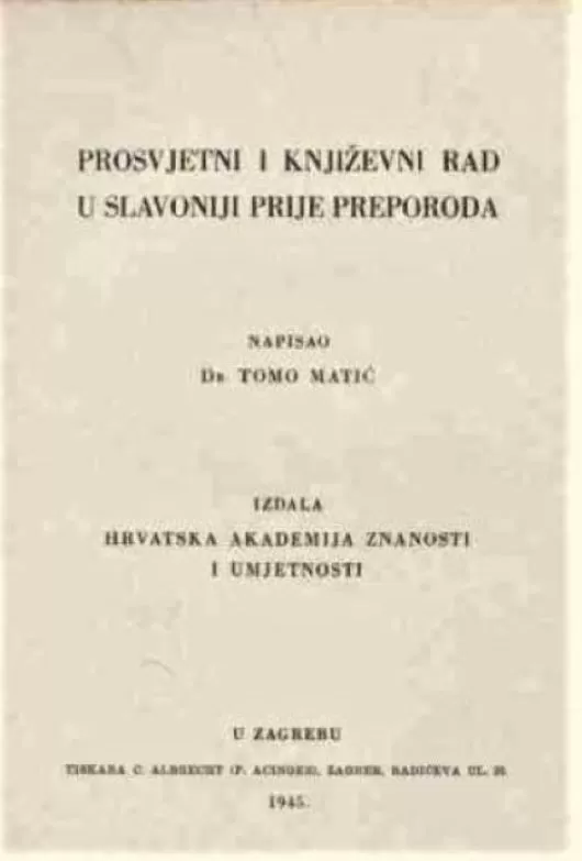 U SRPNJU JE ROĐEN POŽEŽANIN TOMO MATIĆ - istaknuti hrvatski književni povjesničar i filolog 